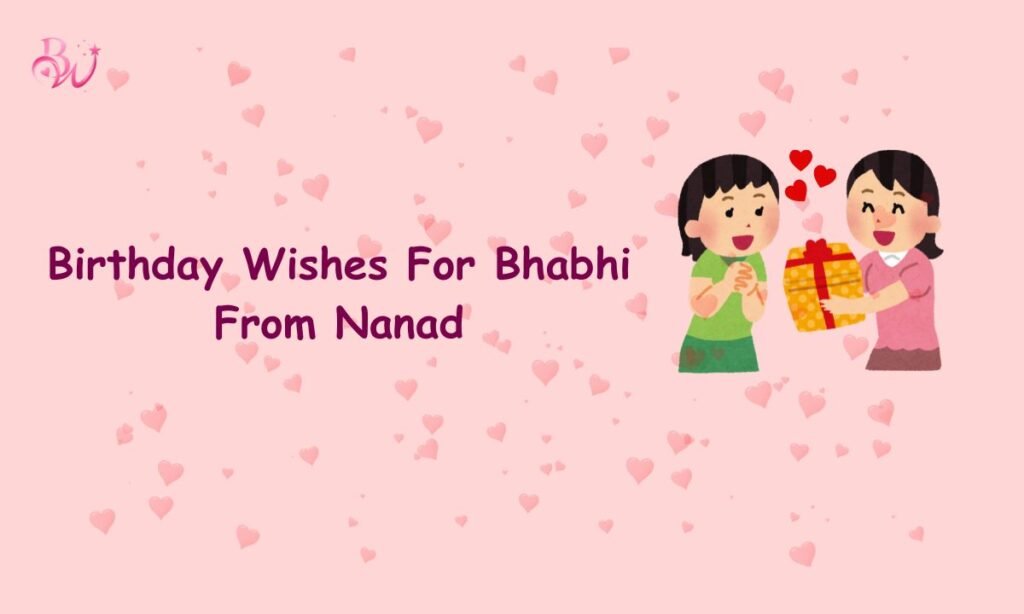 Birthday Wishes For Bhabhi From Nanad