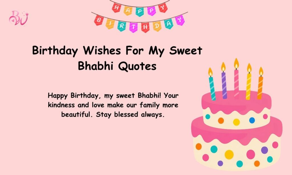 Birthday Wishes For My Sweet Bhabhi Quotes