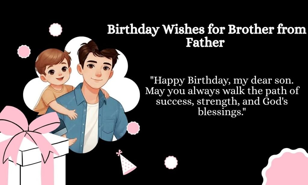 Birthday Wishes for Brother from Father