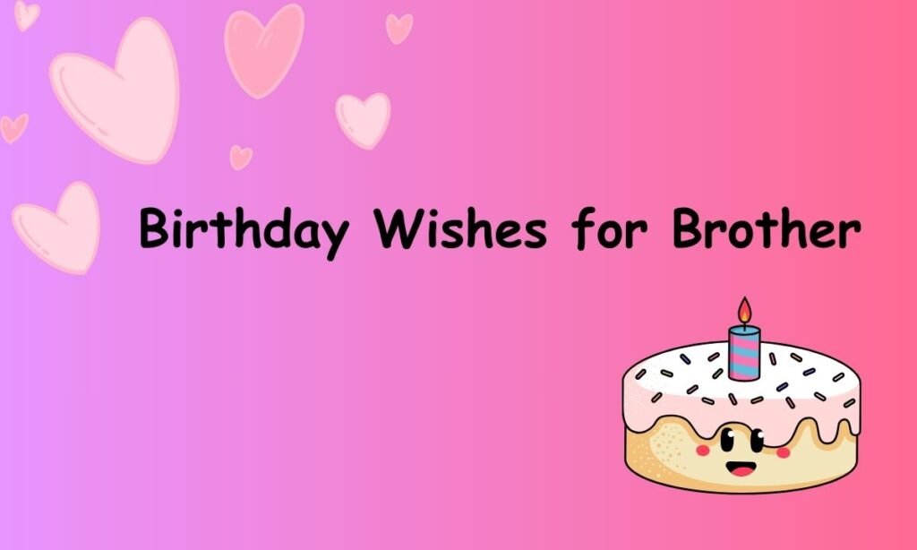 Birthday Wishes for brother