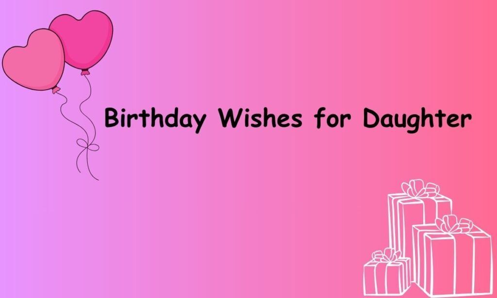 Birthday Wishes for daughter 