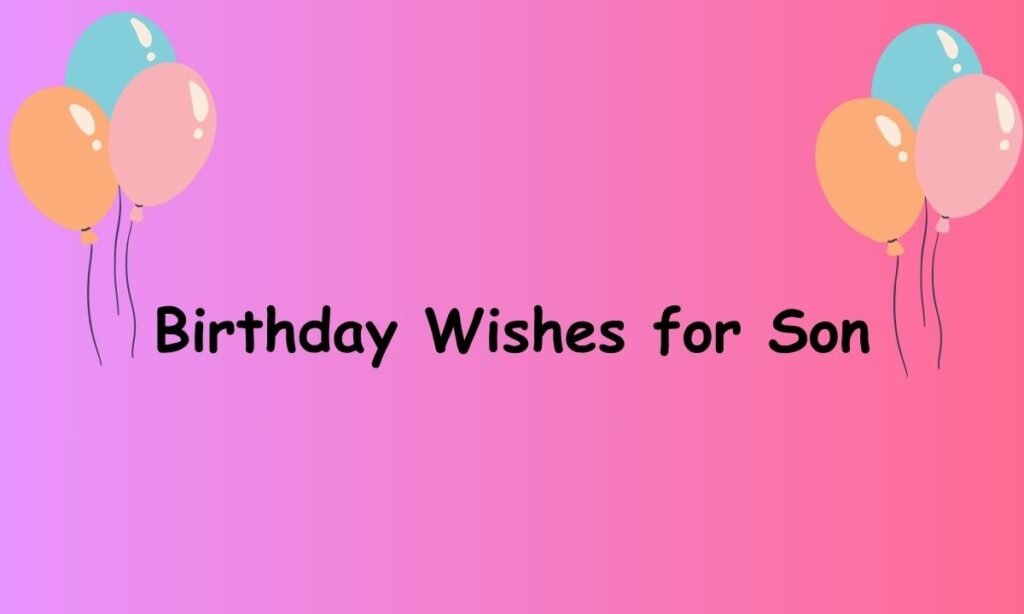 Birthday Wishes for son