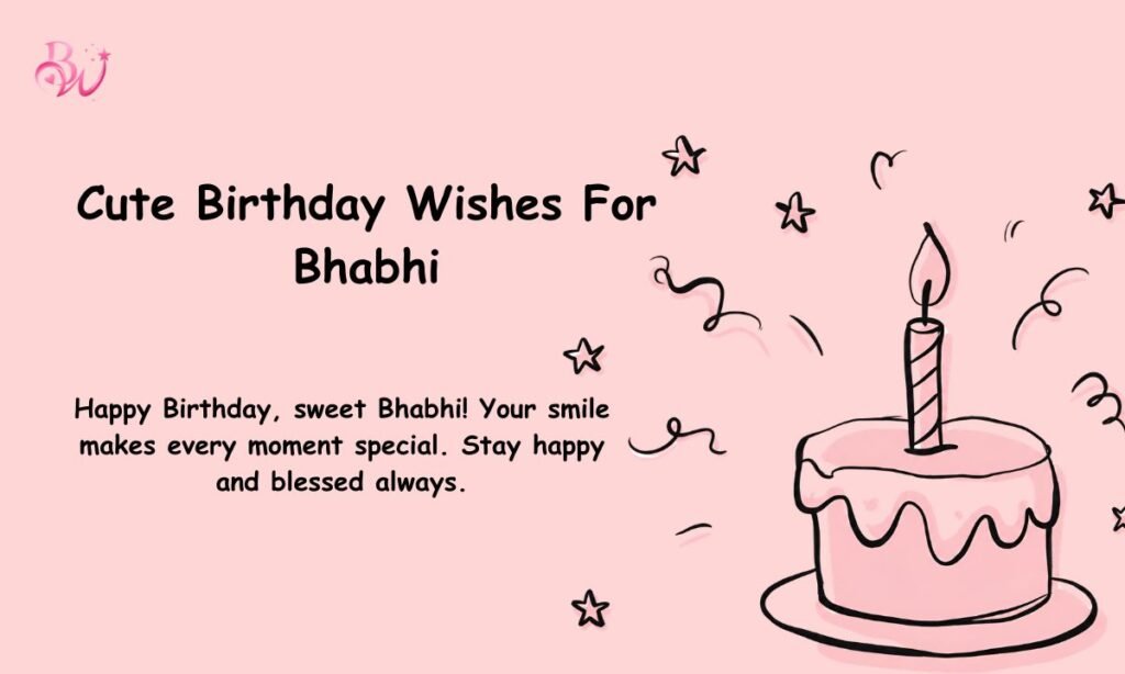 Cute Birthday Wishes For Bhabhi
