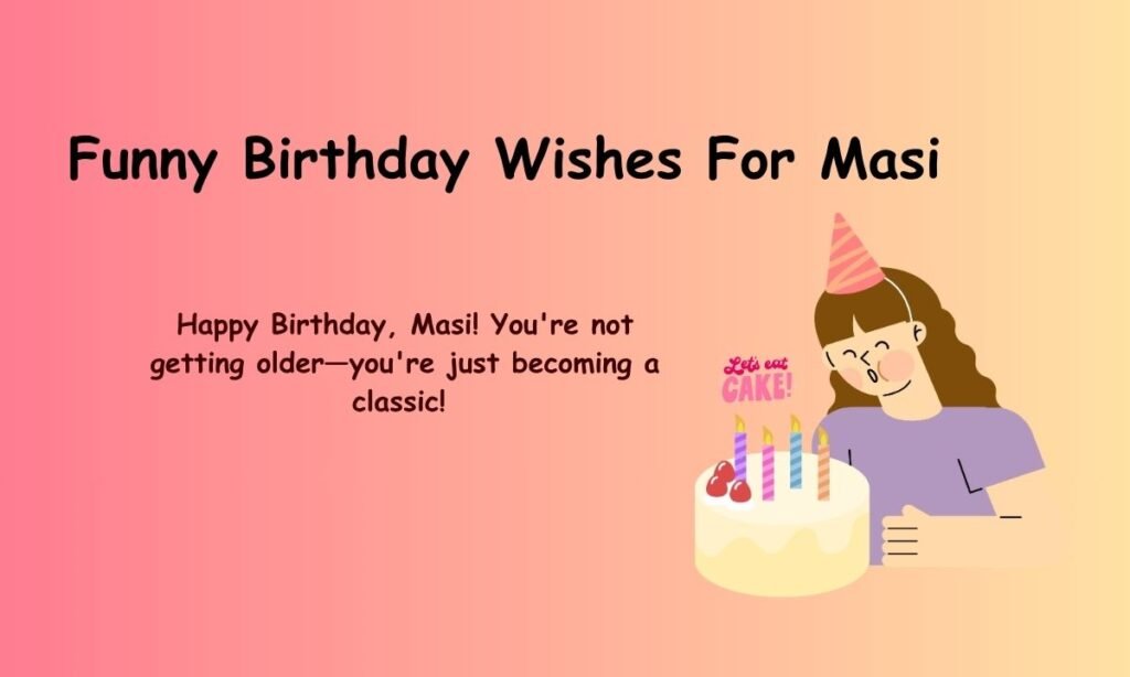 Funny Birthday Wishes For Masi