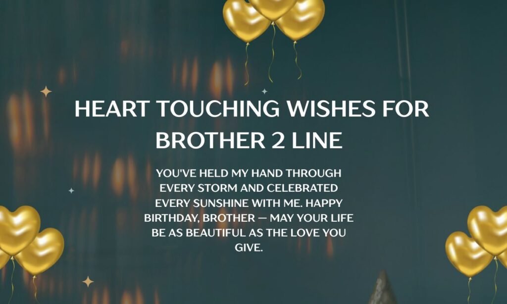 Heart Touching Wishes for Brother 2 Line
