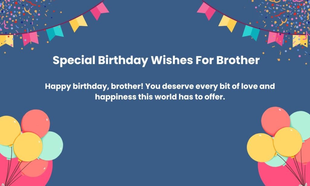 Special Birthday Wishes For Brother
