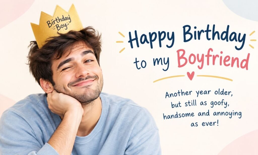 Funny Birthday Wishes for Boyfriend